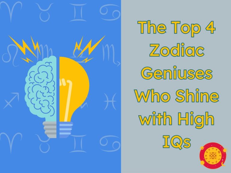 The Top 4 Zodiac Geniuses Who Shine With High IQs