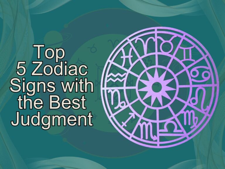 Top 5 Zodiac Signs with the best Judgement
